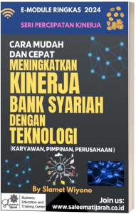 Cara Mudah dan Cepat Meningkatkan Kinerja Bank Syariah Dengan Teknologi (Karyawan, Pimpinan, Perusahaan)