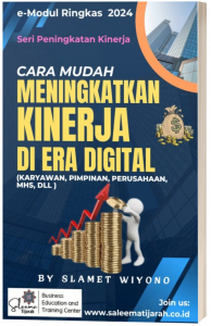 Cara Mudah Meningkatkan Kinerja di Era Digital (Karyawan, Pimpinan, Perusahaan, Dll )