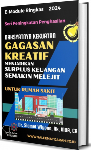 GAGASAN  KREATIF MENJADIKAN  SURPLUS KEUANGAN SEMAKIN MELEJIT Untuk Rumah Sakit