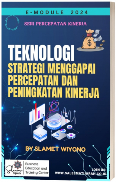 Teknologi Strategi Menggapai Percepatan dan Peningkatan Kinerja (Karyawan, Pimpinan, Perusahaan)